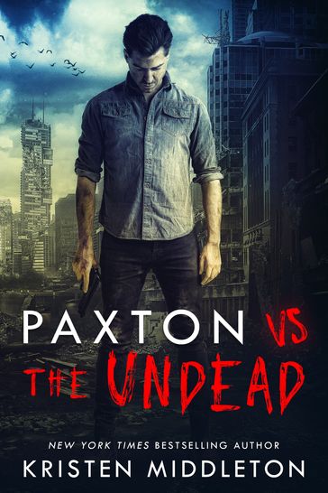 Paxton VS the Undead - Cassie Alexandra - Kristen Middleton