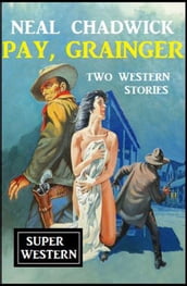 Pay, Grainger: Two Western Stories