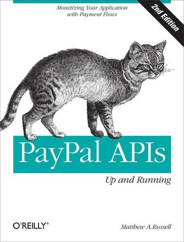 PayPal APIs: Up and Running - Matthew A. Russell
