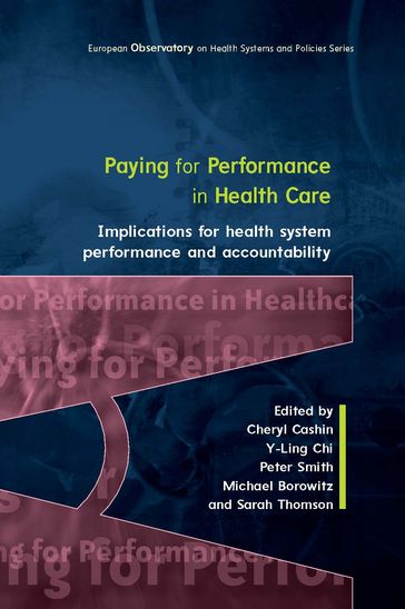 Paying For Performance In Healthcare: Implications For Health System Performance And Accountability - Cheryl Cashin