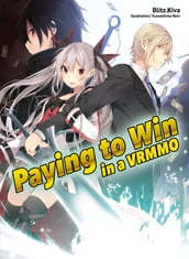 Paying to Win in a VRMMO: Volume 1
