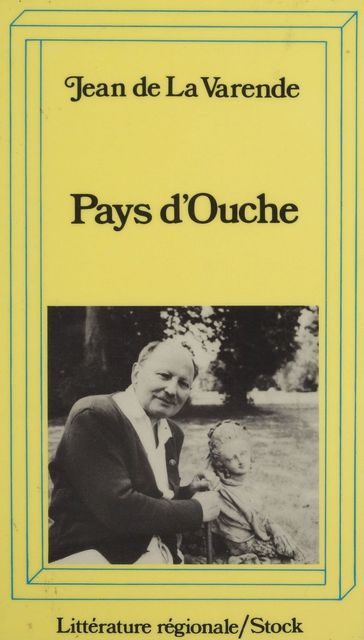 Pays d'Ouche (1740-1933) - Jean de La Varende