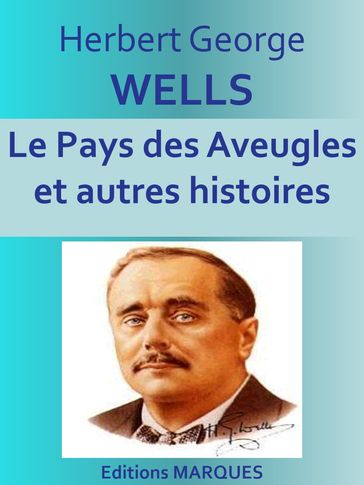 Le Pays des Aveugles et autres histoires - Herbert George Wells