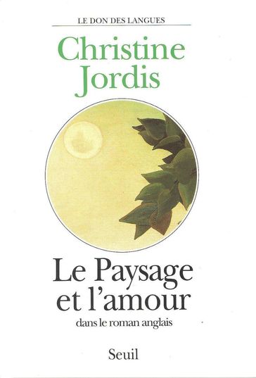 Le Paysage et l'Amour dans le roman anglais - Christine Jordis