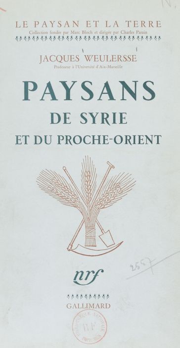 Paysans de Syrie et du Proche-Orient - Charles Parain - Jacques Weulersse - Marc Bloch