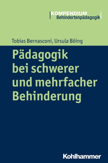 Pädagogik bei schwerer und mehrfacher Behinderung - Heinrich Greving - Tobias Bernasconi - Ursula Boing