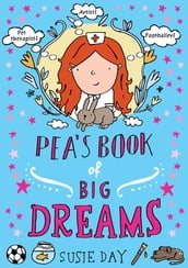 Pea s Book of Big Dreams