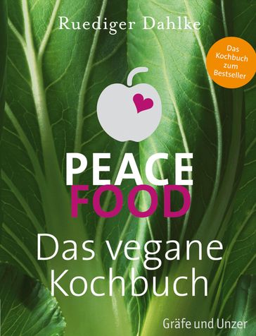 Peace Food - Das vegane Kochbuch - Dr. med. Ruediger Dahlke