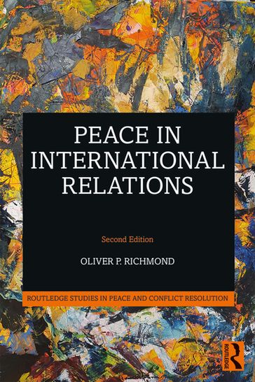 Peace in International Relations - Oliver P. Richmond