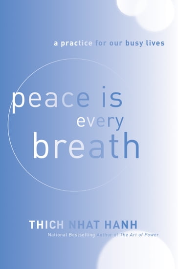 Peace Is Every Breath - Thich Nhat Hanh