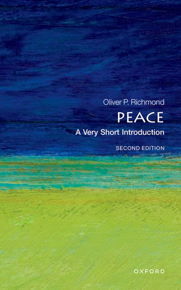 Peace: A Very Short Introduction - Oliver P. Richmond