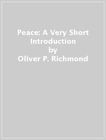 Peace: A Very Short Introduction - Oliver P. Richmond