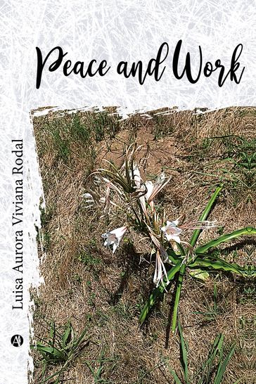 Peace and work - Luisa Aurora Viviana Rodal