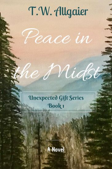 Peace in the Midst - T.W. Allgaier