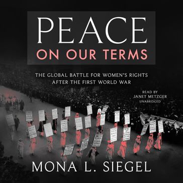 Peace on Our Terms - Mona L. Siegel