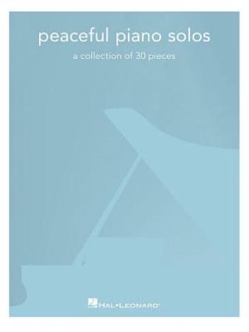 Peaceful Piano Solos - Hal Leonard Publishing Corporation