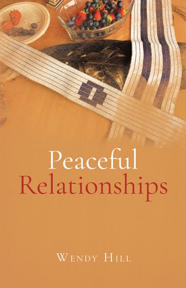 Peaceful Relationships - Wendy Hill