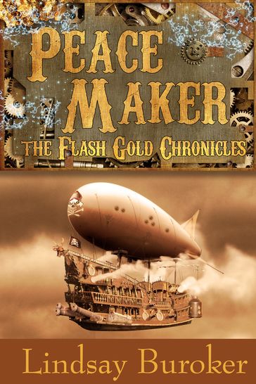 Peacemaker (The Flash Gold Chronicles, #3) - Lindsay Buroker
