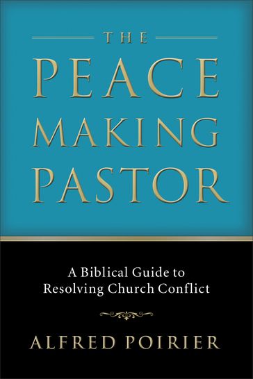 Peacemaking Pastor, The - Alfred J. Poirier