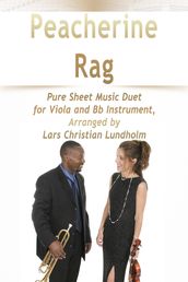 Peacherine Rag Pure Sheet Music Duet for Viola and Bb Instrument, Arranged by Lars Christian Lundholm