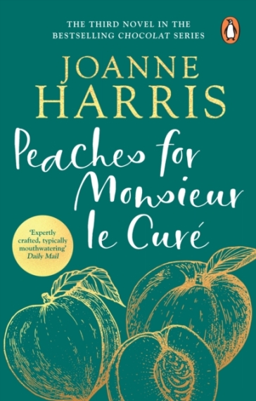 Peaches for Monsieur le Cure (Chocolat 3) - Joanne Harris