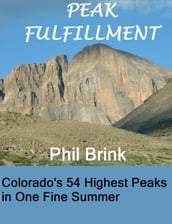 Peak Fulfillment: Colorado s 54 Highest Peaks in One Fine Summer