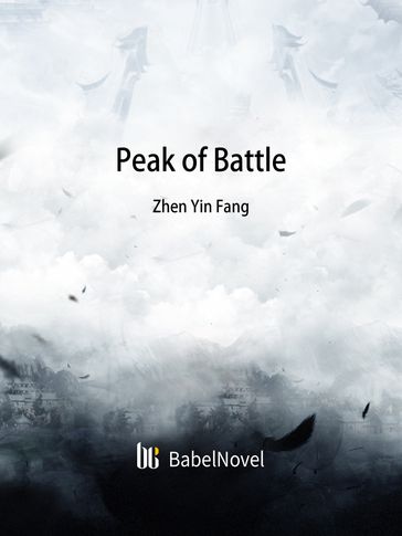 Peak of Battle - Babel Novel - Zhenyinfang