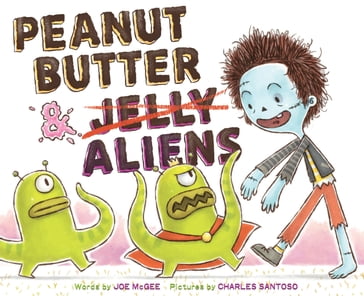 Peanut Butter & Aliens - Joe McGee