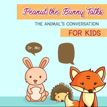 Peanut the Bunny talks - Dr. MC