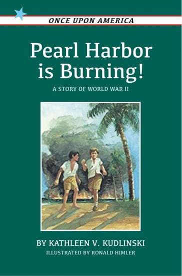 Pearl Harbor Is Burning! - Kathleen V. Kudlinski