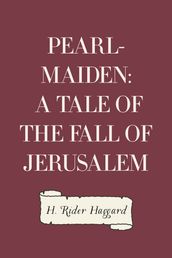 Pearl-Maiden: A Tale of the Fall of Jerusalem