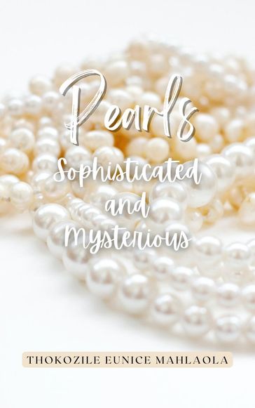 Pearls - Sophisticated and Mysterious - Thokozile Eunice Mahlaola
