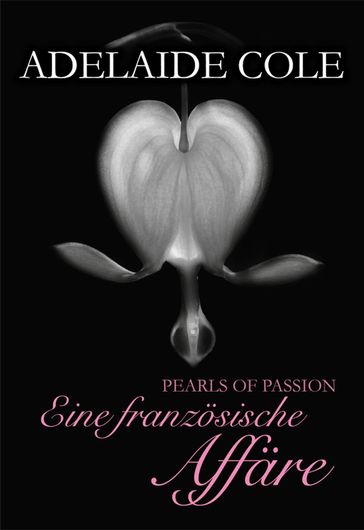 Pearls of Passion: Eine französische Affäre - Adelaide Cole