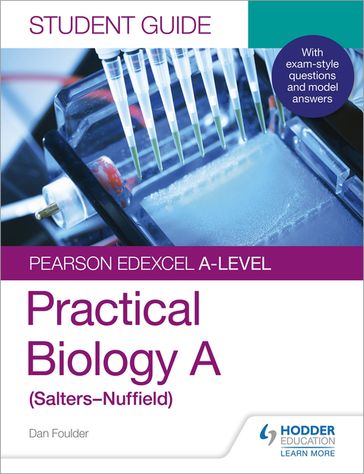 Pearson Edexcel A-level Biology (Salters-Nuffield) Student Guide: Practical Biology - Dan Foulder