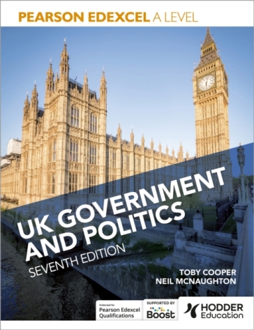 Pearson Edexcel A Level UK Government and Politics Seventh Edition - Neil McNaughton - Toby Cooper