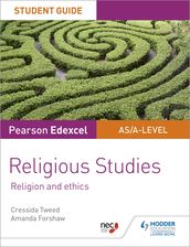 Pearson Edexcel Religious Studies A level/AS Student Guide: Religion and Ethics