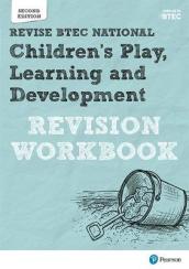 Pearson REVISE BTEC National Children s Play, Learning and Development Revision Workbook - 2023 and 2024 exams and assessments