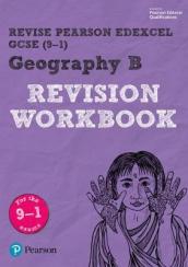 Pearson REVISE Edexcel GCSE (9-1) Geography B Revision Workbook: For 2024 and 2025 assessments and exams (Revise Edexcel GCSE Geography 16)