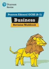 Pearson REVISE Edexcel GCSE (9-1) Business Revision Workbook: For 2024 and 2025 assessments and exams (REVISE Edexcel GCSE Business 2017)