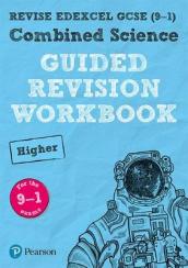 Pearson REVISE Edexcel GCSE (9-1) Combined Science Higher Guided Revision Workbook: For 2024 and 2025 assessments and exams (REVISE Edexcel GCSE Science 16)