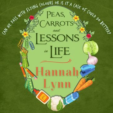 Peas, Carrots and Lessons in Life - Hannah Lynn