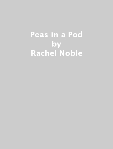 Peas in a Pod - Rachel Noble
