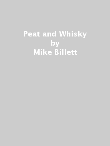 Peat and Whisky - Mike Billett
