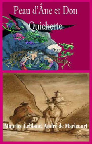 Peau d'Âne et Don Quichotte, suivi de Le Cabochon d'émeraude - Maurice Leblanc - ANDRÉ DE MARICOURT