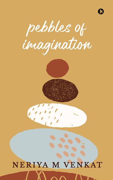 Pebbles of Imagination - Neriya M Venkat