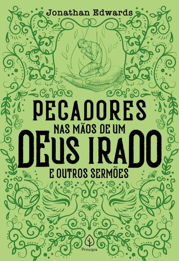 Pecadores nas mãos de um Deus irado e outros sermões - Jonathan Edwards