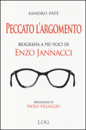 Peccato l argomento. Biografia a più voci di Enzo Jannacci