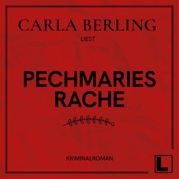 Pechmaries Rache (ungekürzt) - Carla Berling