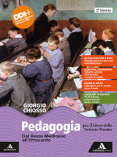 Pedagogia. Dal Basso Medioevo all Ottocento. Per il 2° biennio delle Scuole superiori. Con e-book. Con espansione online