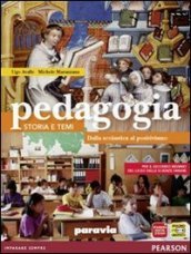 Pedagogia. Storia e temi. Dalla scolastica al positivismo. Per le Scuole superiori. Con espansione online